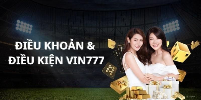 Điều Khoản Và Điều Kiện Vin777 Đặc Sắc Và Nhiều Điểm Ấn Tượng 2 Những quy định cụ thể về chính sách rút tiền